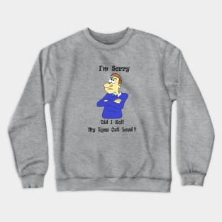 You must be Joking Crewneck Sweatshirt